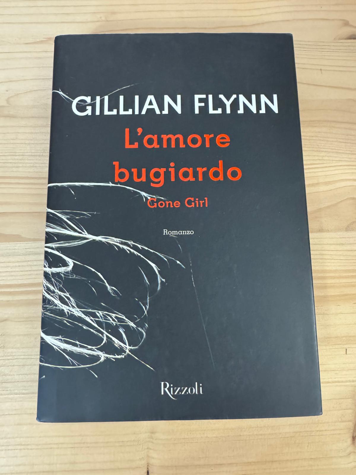 L'AMORE BUGIARDO - Gillian Flynn - RIZZOLI 